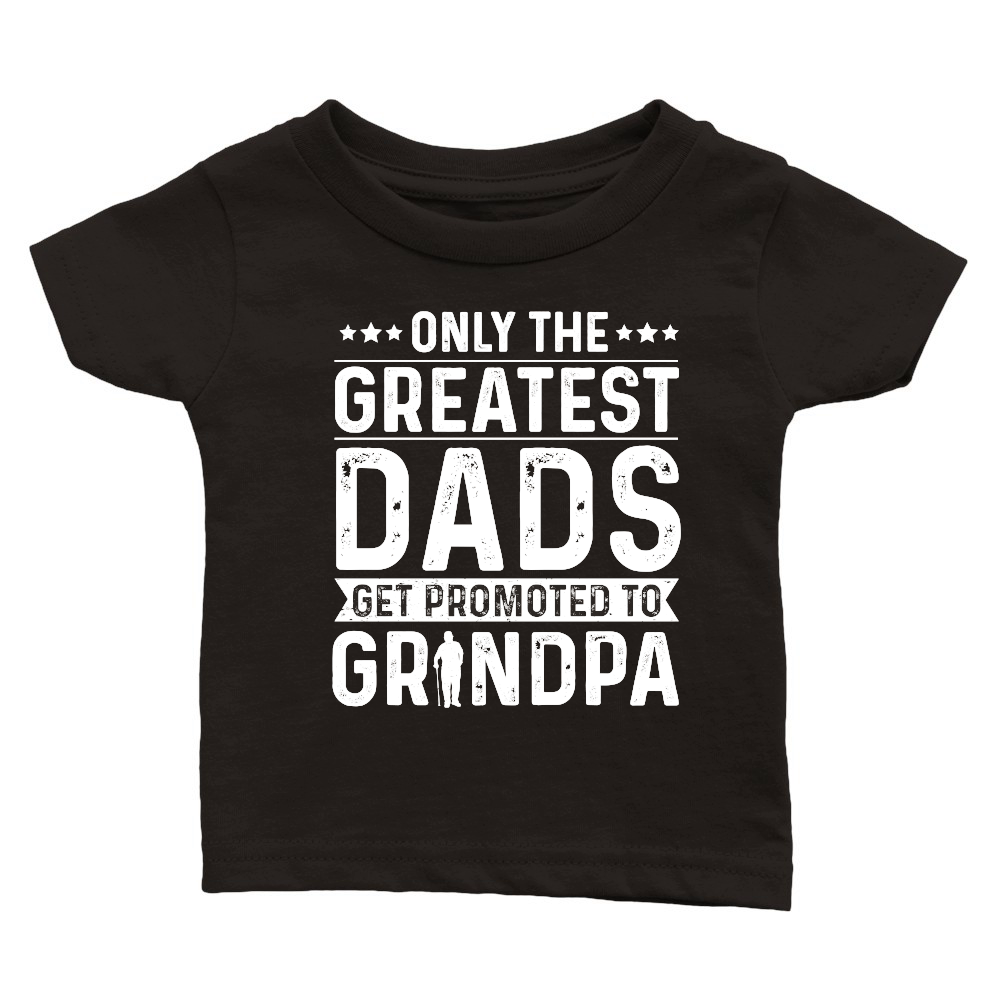 Only The Greatest Dads Get Promoted To Grandpa