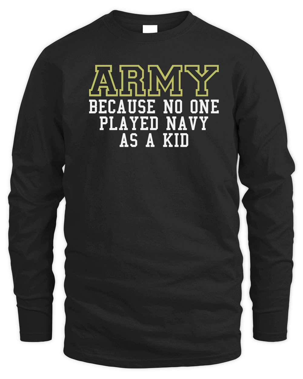 Army Because No One Played Navy As A Kid Funny Army Says