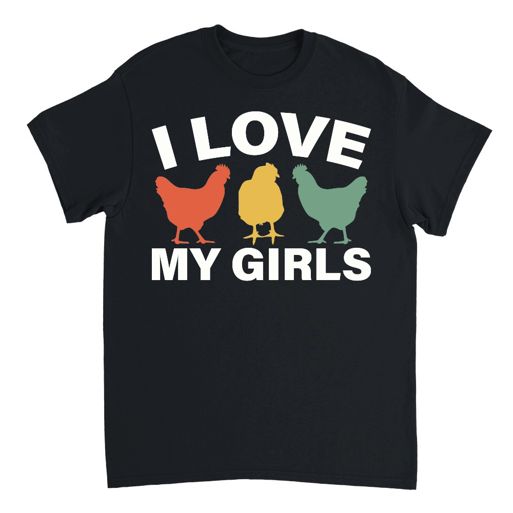 I Love My Girls Funny Chicken