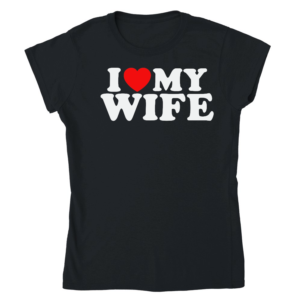 I love my wife