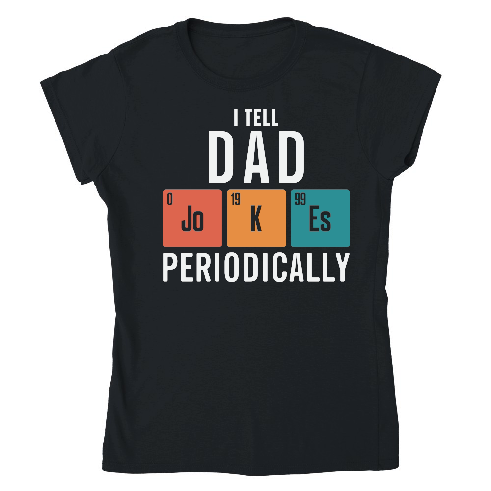 I Tell Dad Jokes Periodically