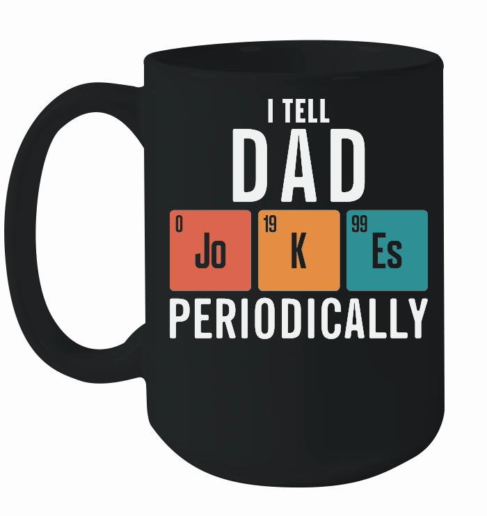 I Tell Dad Jokes Periodically