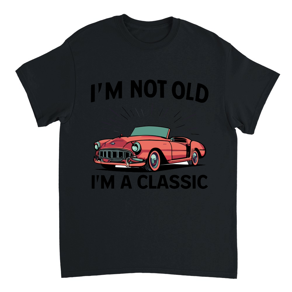 I'm not old I'm a classic 5