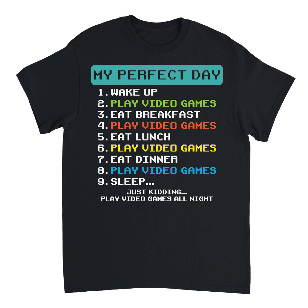 My Perfect Day Play Video Games Funny Gamer Men Boys Kids