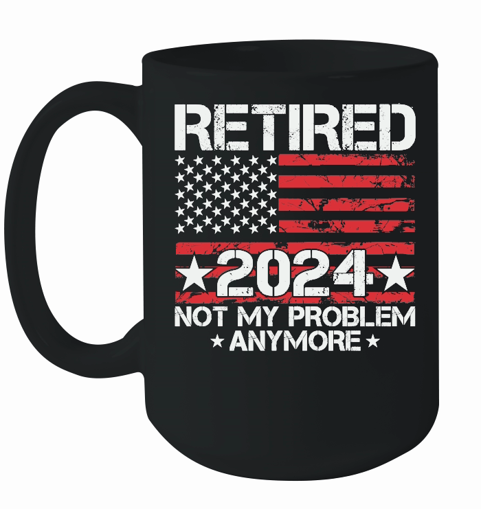 Retired not my problem anymore 2024