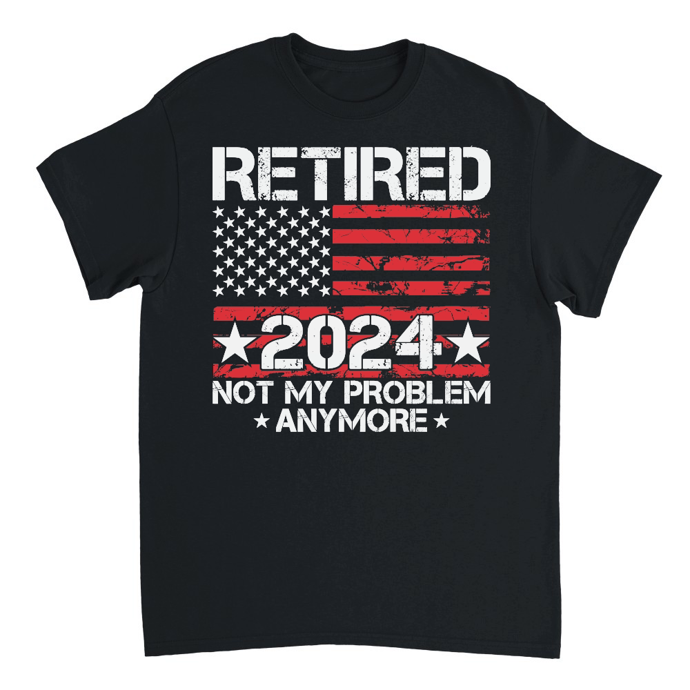 Retired not my problem anymore 2024