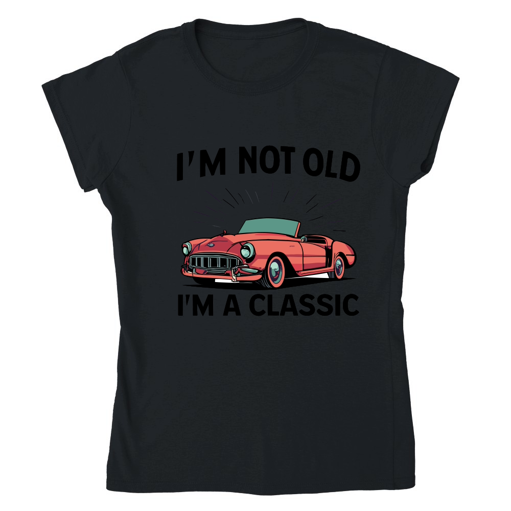 I'm not old I'm a classic 5