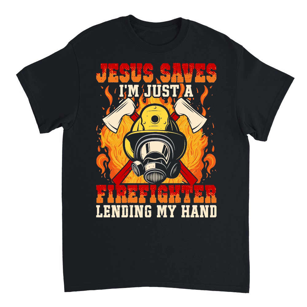 Jesus Saves I'm just a Firefighter lending my hand