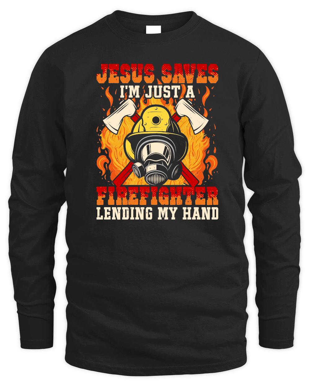 Jesus Saves I'm just a Firefighter lending my hand