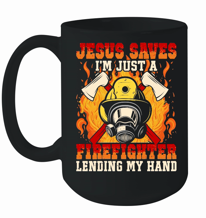 Jesus Saves I'm just a Firefighter lending my hand