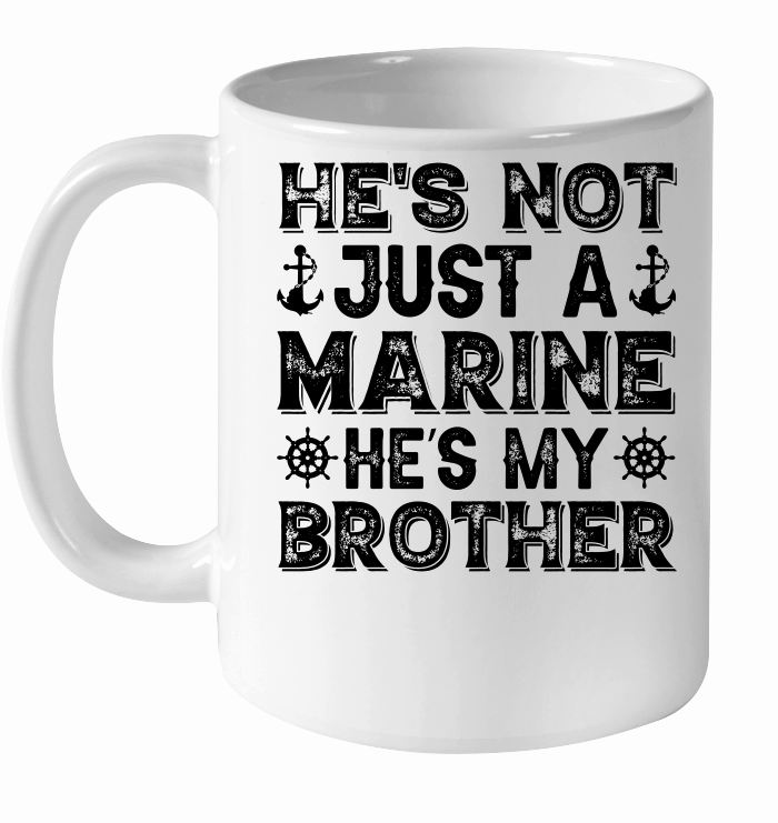 He's Not Just A Marine He's My Brother