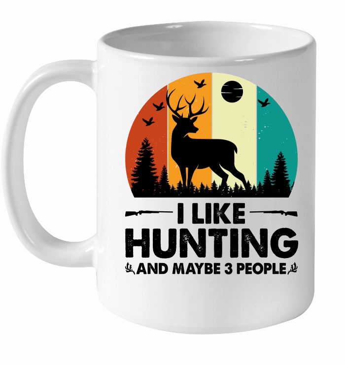 I Like Hunting and Maybe 3 People