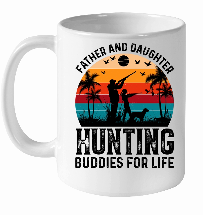 Father And Daughter Hunting Buddies For Life