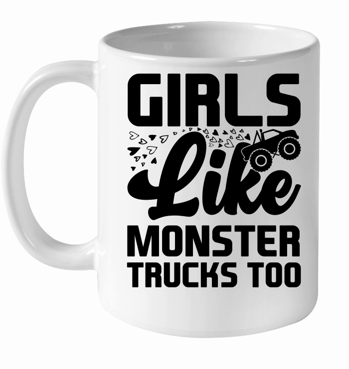 Girls Like Monster Trucks Too