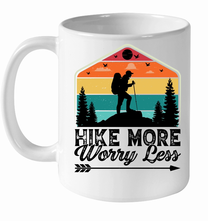 Hike More Worry Less Hiking