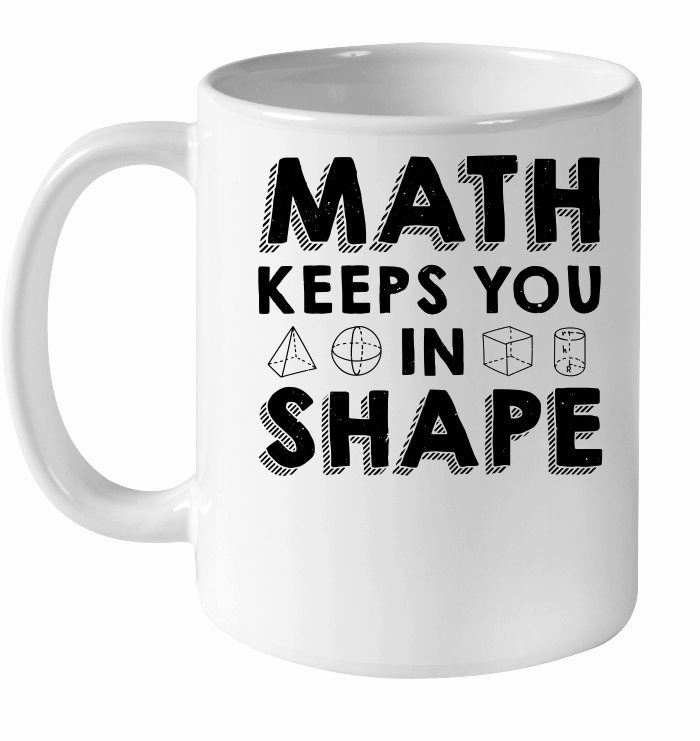 Math Keeps you in Shape Math Teacher