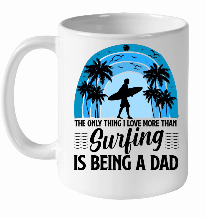 The Only Thing I Love more than Surfing is Being a Dad