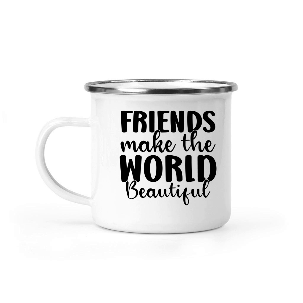 Friends Make the World Beautiful 01