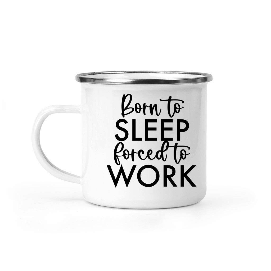 Born to sleep forced to work