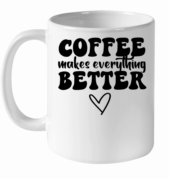 Coffee makes everything better