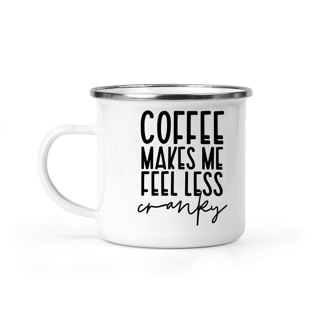 Coffee makes me feel less cranky