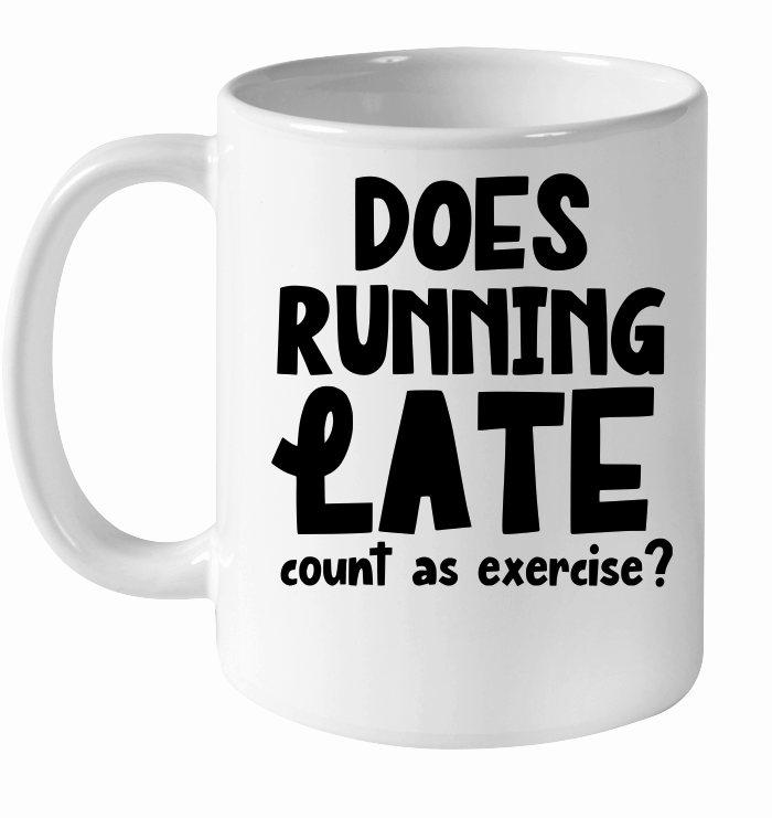 Does running late count as exercise