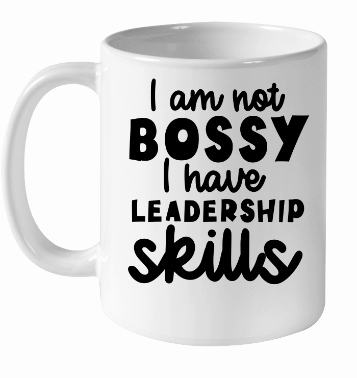 Iam not bossy I have leadership skills