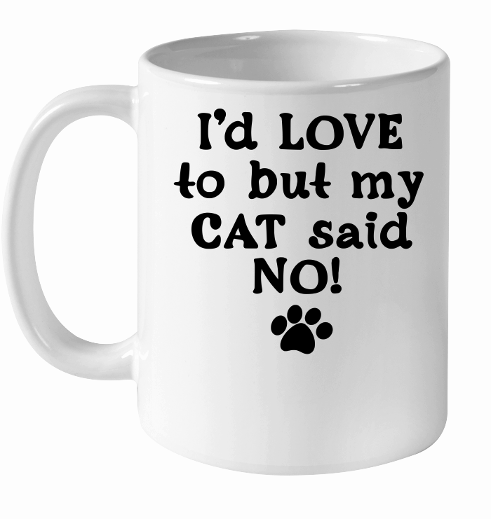 I'd love to but my cat said no