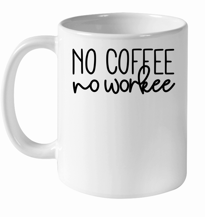 No coffee no workee