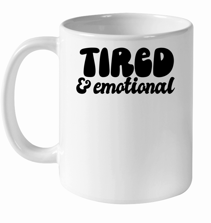 Tired and emotional