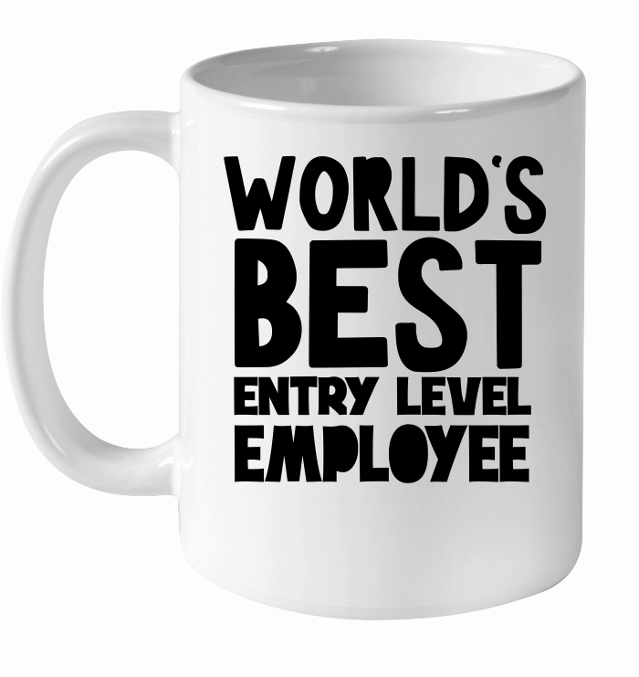 World's best entry level employee