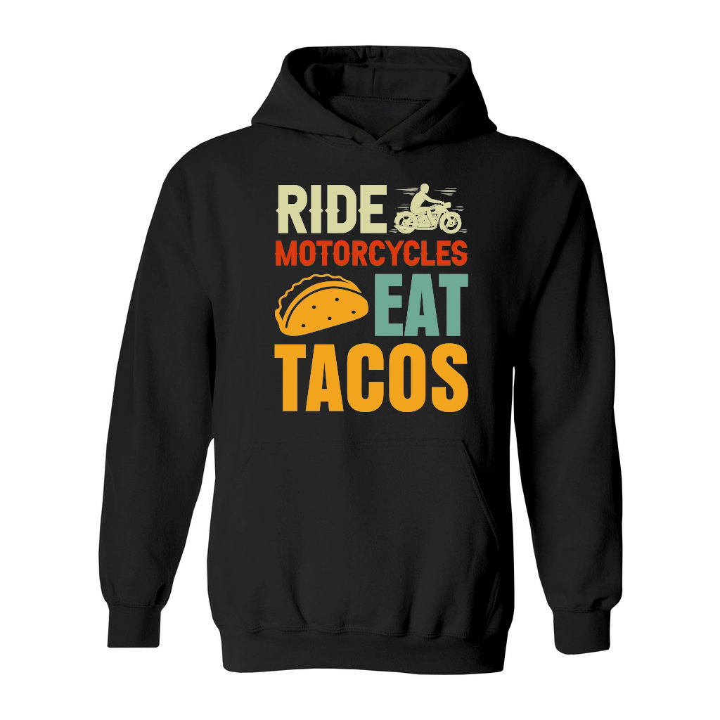 Ride Motorcycles Eat Tacos