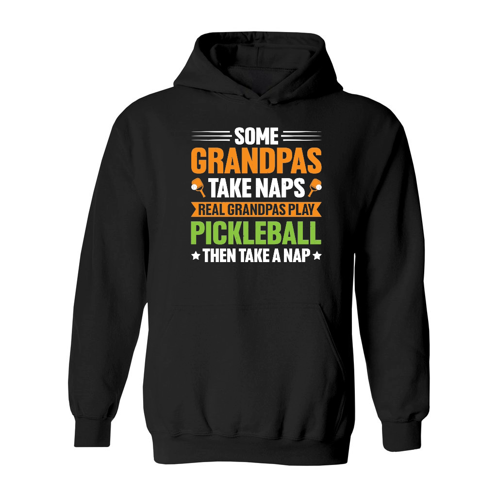 Some Grandpas Take Naps Real Grandpas Play Pickleball