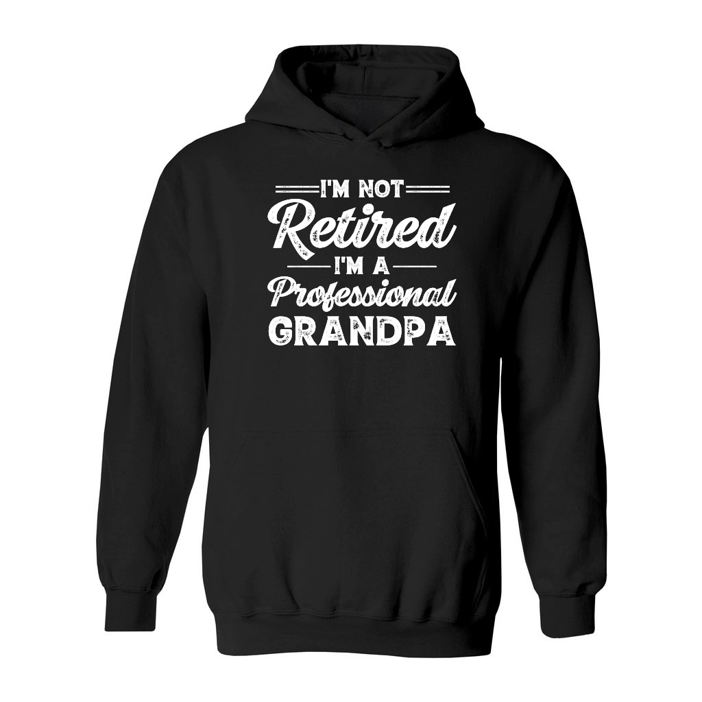 I'm Not Retired I'm A Professional Grandpa