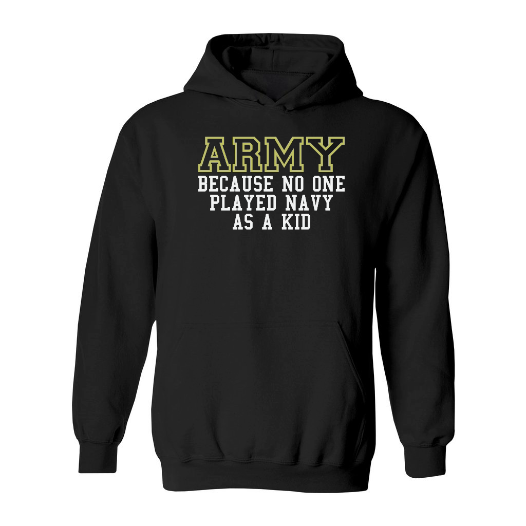 Army Because No One Played Navy As A Kid Funny Army Says