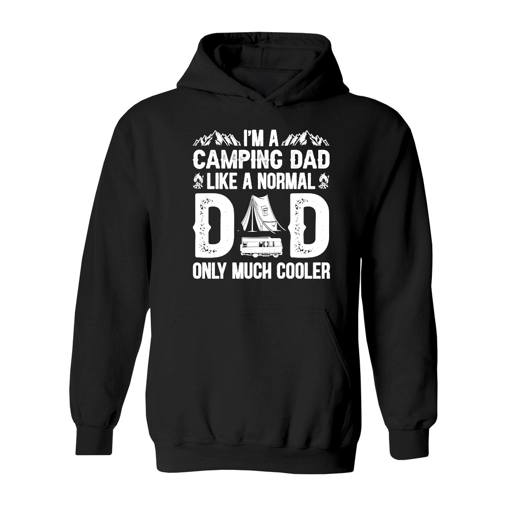 I'm A Camping Dad Like a Normal Dad Only Much Cooler