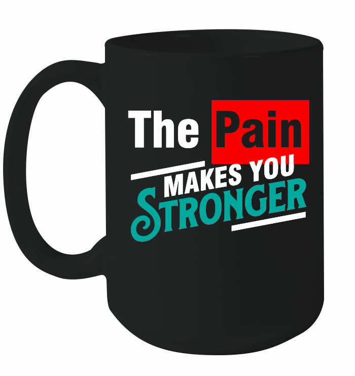 The Pain Makes You Stronger 01