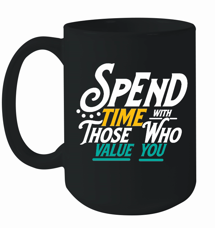 Spend time with those who value you 01