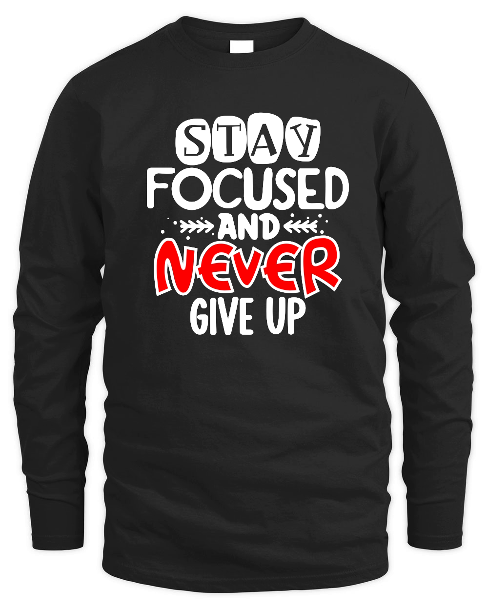 Stay focused and never give up 01