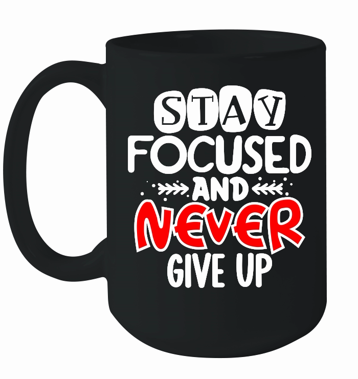 Stay focused and never give up 01