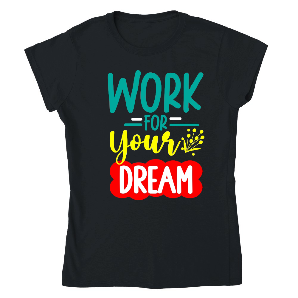 WORK FOR YOUR DREAM 01