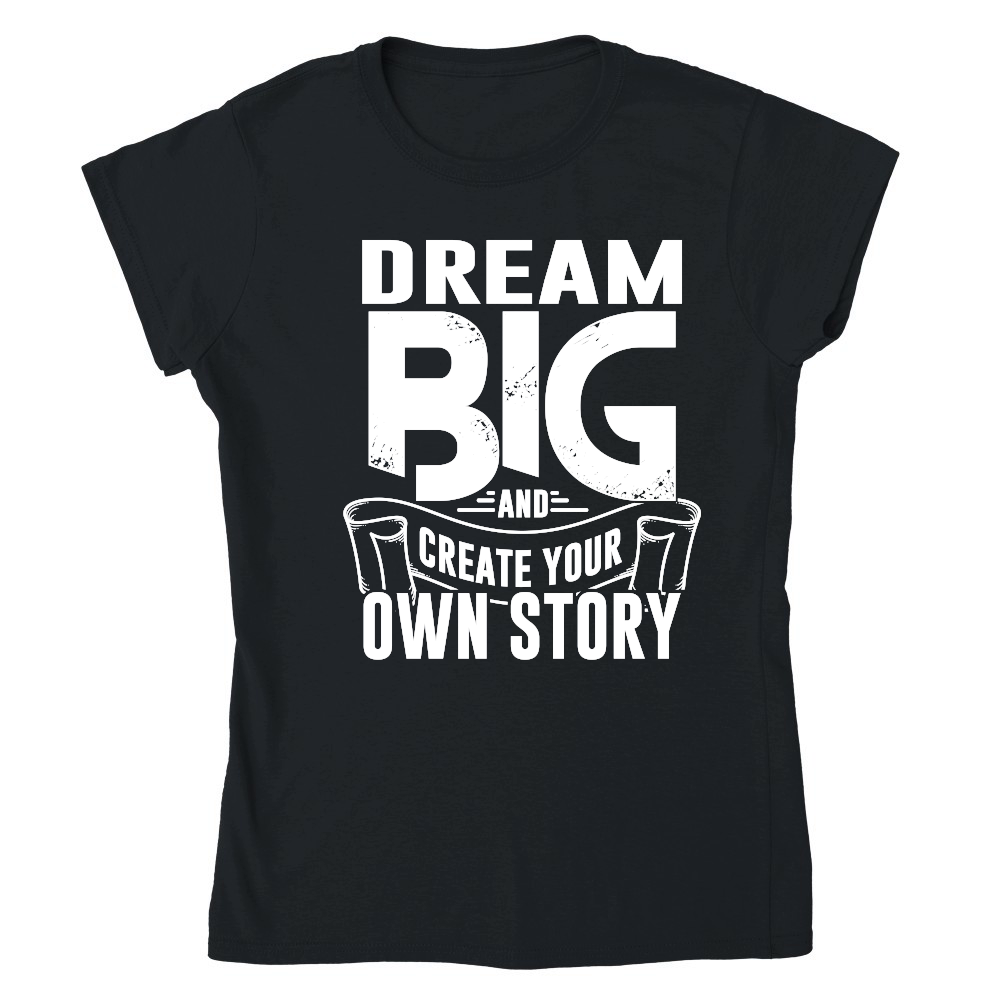 Dream Big and Create Your Own Story 01