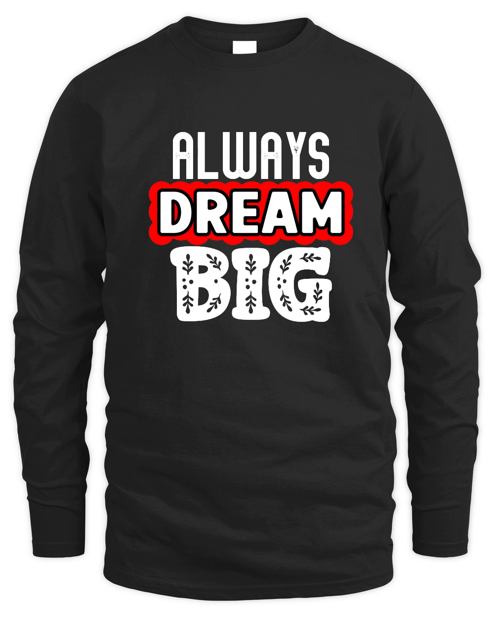 Always Dream Big 01