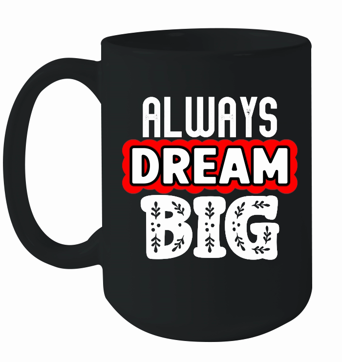 Always Dream Big 01