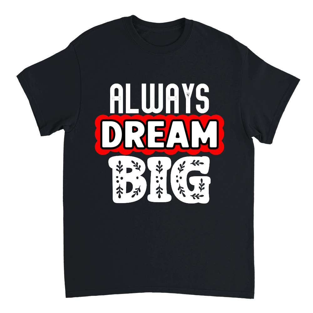 Always Dream Big 01