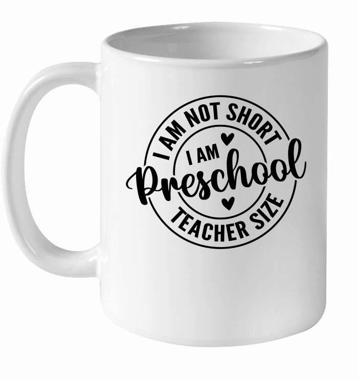 I am not Short I am Preschool teacher size 01