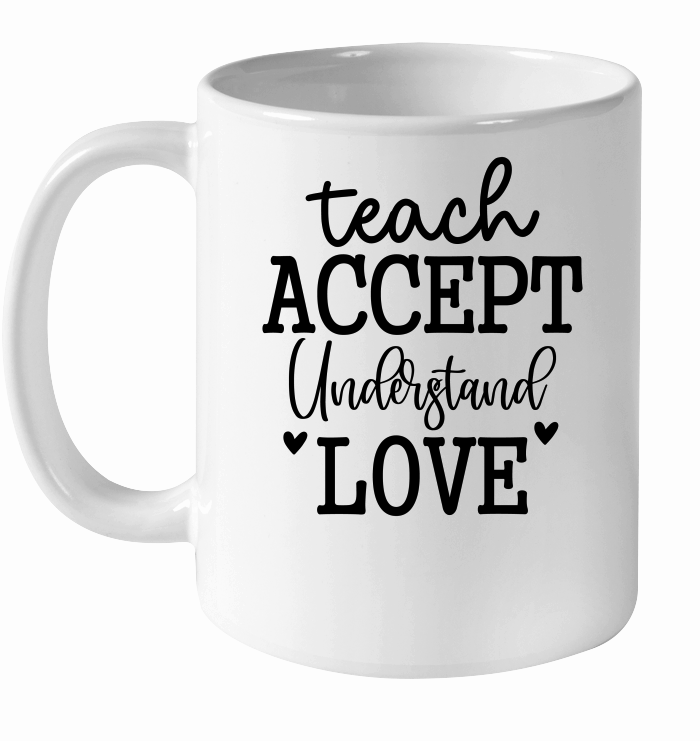 Teach Accept Understand Love 01