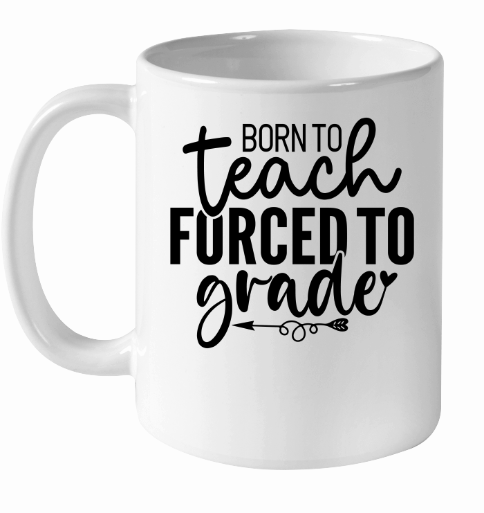 Born to Teach Forced to Grade 2 01