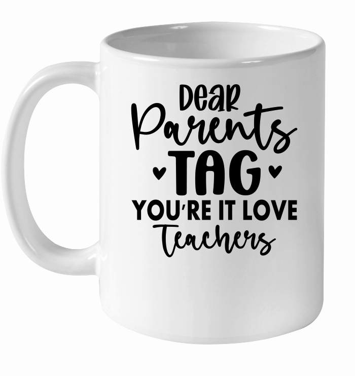 Dear Parents Tag You're It Love Teachers 01