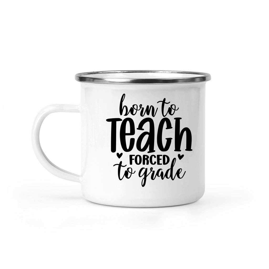 Born to Teach Forced to Grade 01